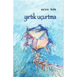 Yırtık Uçurtma - Arzu Kök - Payda Yayıncılık