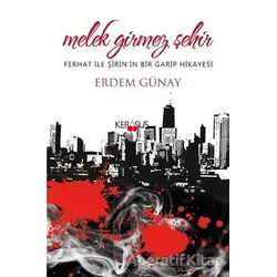 Melek Girmez Şehir - Erdem Günay - Kerasus Yayınları