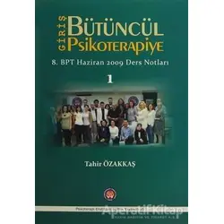 Bütüncül Psikoterapiye Giriş - Tahir Özakkaş - Psikoterapi Enstitüsü
