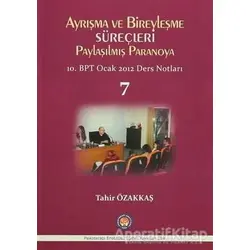 Ayrışma ve Bireyleşme Süreçleri - Paylaşılmış Paranoya 7 - Tahir Özakkaş - Psikoterapi Enstitüsü