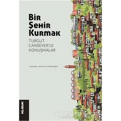 Bir Şehir Kurmak - Kolektif - Klasik Yayınları