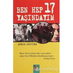 Ben Hep 17 Yaşındayım - Birol Öztürk - Altın Post Yayıncılık