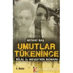 Umutlar Tükenince - Mithat Baş - Altın Post Yayıncılık