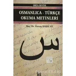 Osmanlıca-Türkçe Okuma Metinleri - Orta Seviye-4 - Hasan Babacan - Altın Post Yayıncılık