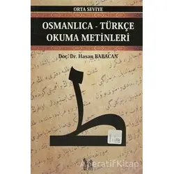 Osmanlıca-Türkçe Okuma Metinleri Orta Seviye - Hasan Babacan - Altın Post Yayıncılık