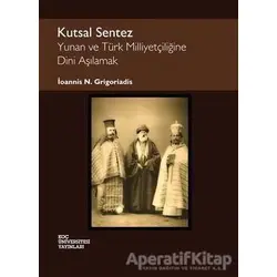 Kutsal Sentez: Yunan ve Türk Milliyetçiliğine Dini Aşılamak