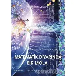 Matematik Diyarında Bir Mola - Lütfi Akın - Altın Nokta Basım Yayın - Kaynak Kitaplar