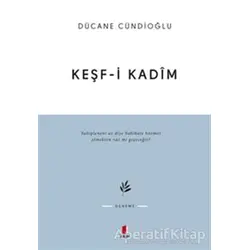 Keşf-i Kadim - Dücane Cündioğlu - Kapı Yayınları