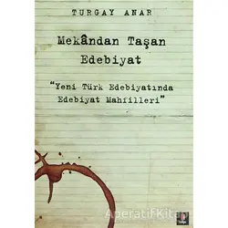 Mekandan Taşan Edebiyat - Turgay Anar - Kapı Yayınları