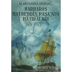 Barbaros Hayreddin Paşa’nın Hatıraları - Ertuğrul Düzdağ - Kapı Yayınları