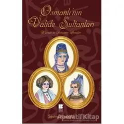 Osmanlı’nın Valide Sultanları - ismail kocamaz - Bilge Kültür Sanat