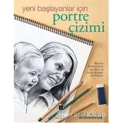 Yeni Başlayanlar için Portre Çizimi - Mary Willenbrink - Bilge Kültür Sanat