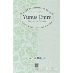 Yunus Emre Hayatı ve Sanatı - Azmi Bilgin - Bilge Kültür Sanat