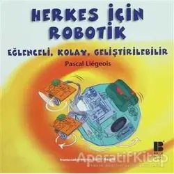 Herkes İçin Robotik - Pascal Liegeois - Bilge Kültür Sanat