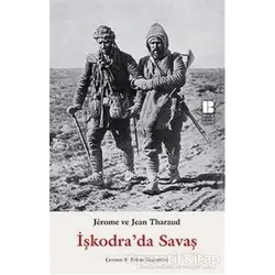 İşkodrada Savaş - Jerome Tharaud - Bilge Kültür Sanat