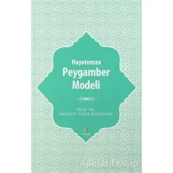 Hayatımıza Peygamber Modeli - Mehmet Yaşar Kandemir - Tahlil Yayınları