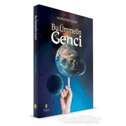 Bu Ümmetin Genci - Nureddin Yıldız - Tahlil Yayınları