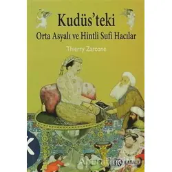 Kudüs’teki Orta Asyalı ve Hintli Sufi Hacılar Thierry Zarcone Kabalcı Yayınevi