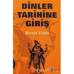 Dinler Tarihine Giriş - Mircea Eliade - Kabalcı Yayınevi