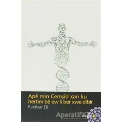 Ape min Cemşid Xan ku Hertim be ew li ber xwe Dibir - Bextiyar Eli - Avesta Yayınları