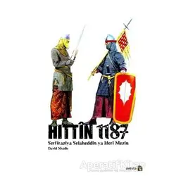 Hittin 1187 - Serfiraziya Heri Mezin ya Selaheddin - David Nicolle - Avesta Yayınları
