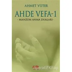 Ahde Vefa 1 - Manzum Anma Duaları - Ahmet Yüter - Akıl Fikir Yayınları