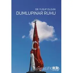 Dumlupınar Ruhu - Yusuf Olgun - Akıl Fikir Yayınları