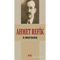 Ahmet Refik - M. Orhan Bayrak - Akıl Fikir Yayınları