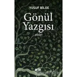 Gönül Yazgısı - Yusuf Bilge - Akıl Fikir Yayınları