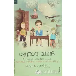 Oyuncu Anne - Şermin Çarkacı - ELMA Yayınevi