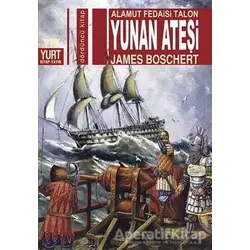 Alamut Fedaisi Talon Yunan Ateşi - James Boschert - Yurt Kitap Yayın