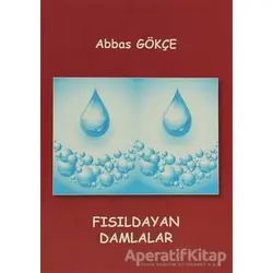 Fısıldayan Damlalar - Abbas Gökçe - Kutup Yıldızı Yayınları