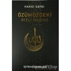 Özümüzdeki Gizli Hazine - Hakkı Saygı - İştirak Yayınevi