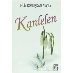 Kardelen - Filiz Konuşkan Akçay - İştirak Yayınevi