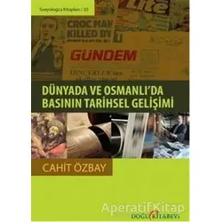 Dünyada ve Osmanlı’da Basının Tarihsel Gelişimi - Cahit Özbay - Doğu Kitabevi