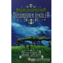 Hayvanlar Dünyasından Düşündüren Öyküler - Oğuz Saygın - Karma Kitaplar