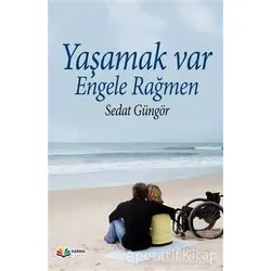 Yaşamak Var Engele Rağmen - Sedat Güngör - Karma Kitaplar