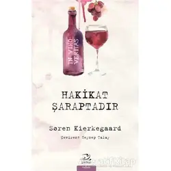 Hakikat Şaraptadır - Soren Kierkegaard - Pinhan Yayıncılık