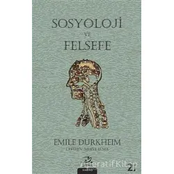 Sosyoloji ve Felsefe - Emile Durkheim - Pinhan Yayıncılık