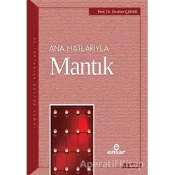 Ana Hatlarıyla Mantık - İbrahim Çapak - Ensar Neşriyat