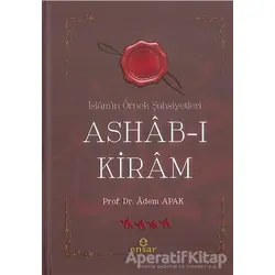 İslam’ın Örnek Şahsiyetleri Ashab-ı Kiram - Adem Apak - Ensar Neşriyat