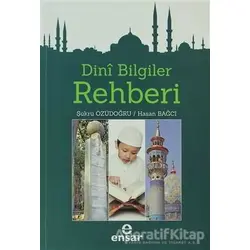 Dini Bilgiler Rehberi - Şükrü Özüdoğru - Ensar Neşriyat