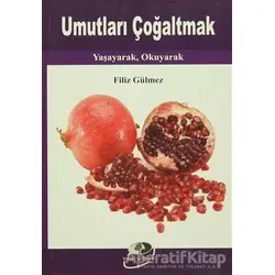 Umutları Çoğaltmak - Filiz Gülmez - Yeni Umut Yayınları