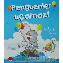 Penguenler Uçamaz! - Richard Byrne - Mikado Yayınları