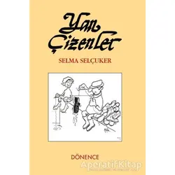 Yan Çizenler - Selma Selçuker - Dönence Basım ve Yayın Hizmetleri
