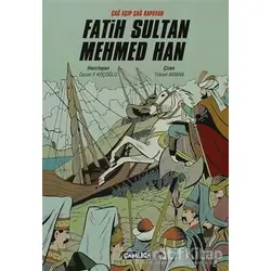 Çağ Açıp Çağ Kapatan Fatih Sultan Mehmed Han - Kolektif - Çamlıca Çocuk Yayınları