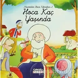 Hoca Kaç Yaşında - Selman Kılınç - Çamlıca Çocuk Yayınları