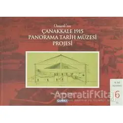 Osmanlı’nın Çanakkale 1915 Panorama Tarih Müzesi Projesi - Fatma Ürekli - Çamlıca Basım Yayın