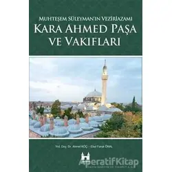 Kara Ahmed Paşa ve Vakiflari - Ebul Faruk Önal - Çamlıca Basım Yayın