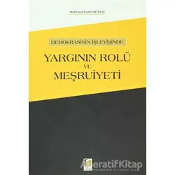 Demokrasinin İşleyişinde Yargının Rolü ve Meşruiyeti - Mehmet Fatih Hüner - Adalet Yayınevi